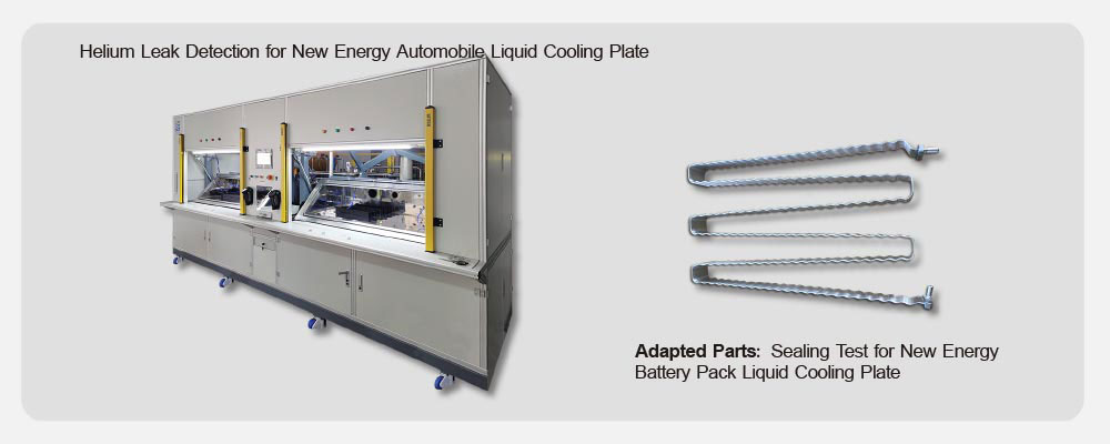 Helium Leak Detection for New Energy Automobile Liquid Cooling Plate and Adapted Parts: Sealing Test for New Energy Battery Pack Liquid