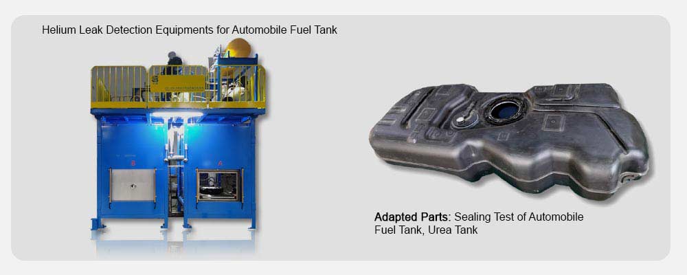 Helium Leak Detection Equipments for Automobile Fuel Tank and Adapted Parts - Sealing test of Automobile Fuel Tank, urea Tank